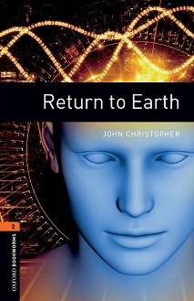 Oxford Bookworms Library -  2 (A2/B1): Return to Earth - 