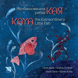    : Kaya, the Extraordinary Little Fish -   -  -  