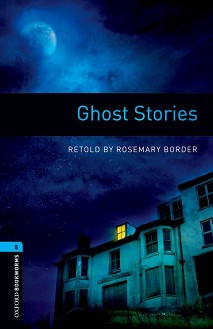 Oxford Bookworms Library -  5 (B2): Ghost Stories - 