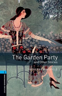 Oxford Bookworms Library -  5 (B2): The Garden Party and Other Stories - 