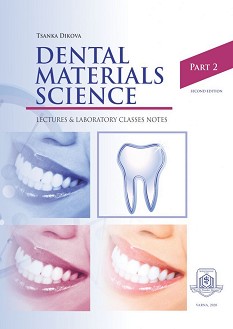 Dental Materials Science: Lectures and Laboratory Classes Notes - part 2 - Tsanka Dikova - 