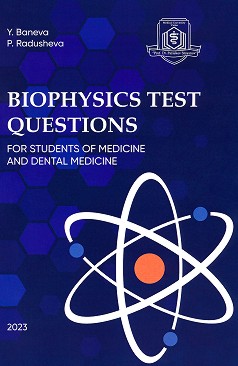 Biophysics Test Questions for Students of Medicine and Dental Medicine - Y. Baneva, P. Radusheva - 