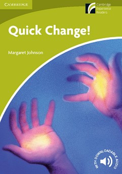 Cambridge Experience Readers: Quick Change! -  Starter/Beginner (A1) BrE - Margaret Johnson - 