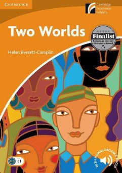 Cambridge Experience Readers: Two Worlds -  Intermediate (B1) BrE - Helen Everett-Camplin - 