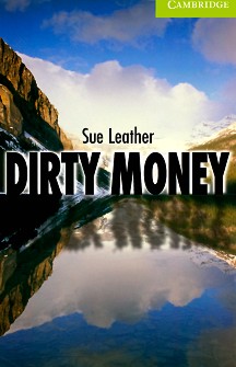 Cambridge English Readers -  Starter/Beginner : Dirty Money - Sue Leather - 