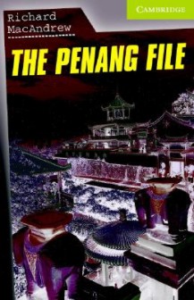 Cambridge English Readers -  Starter/Beginner : The Penang File - Richard MacAndrew - 