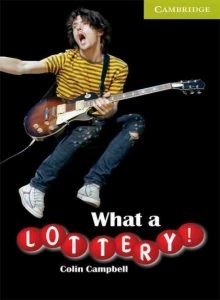 Cambridge English Readers -  Starter/Beginner : What a Lottery! - Colin Campbell - 