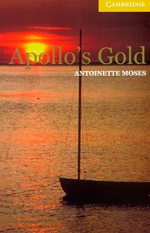 Cambridge English Readers -  2: Elementary/Lower : Apollo's Gold - Antoinette Moses - 