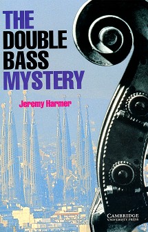 Cambridge English Readers -  2: Elementary/Lower : The Double Bass Mystery - Jeremy Harmer - 