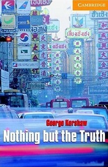 Cambridge English Readers -  4: Intermediate : Nothing but the Truth - George Kershaw - 