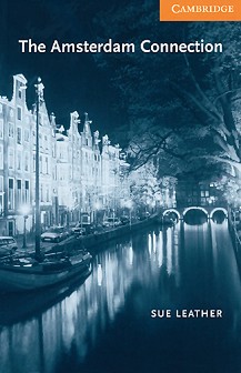 Cambridge English Readers -  4: Intermediate : The Amsterdam Connection - Sue Leather - 