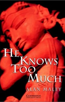 Cambridge English Readers -  6: Advanced : He Knows Too Much - Alan Maley - 