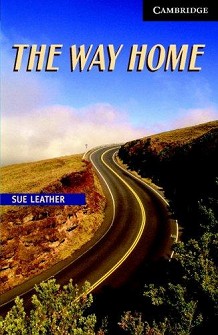 Cambridge English Readers -  6: Advanced : The Way Home - Sue Leather - 