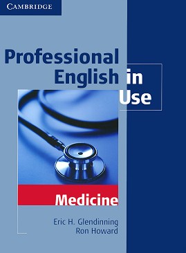 Professional English in Use: Medicine - Ron Howard, Eric Glendinning - 