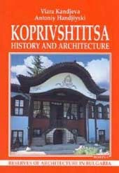 Koprivshtitsa. Hystory and Architecture - 