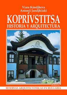 Koprivstitsa - historia y arquitectura - Viara Kandjieva, Antoniy Handjiyski - 