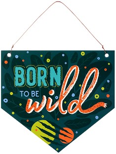  -   : Born to be wild - 