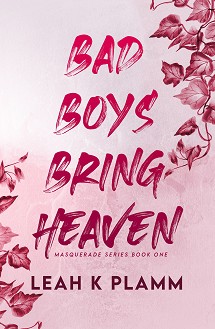 Bad Boys bring Heaven - Leah K Plamm - 