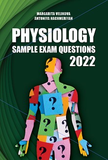 Physiology. Sample Exam Questions - Margarita Velikova, Antoniya Hachmeriyan - 