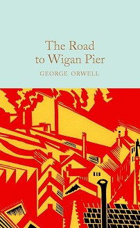 The Road to Wigan Pier - George Orwell - 