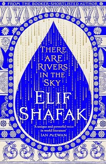 There are Rivers in the Sky - Elif Shafak - 