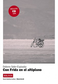 America Latina: Bolivia :  A1 - A2: Con Frida en el altiplano - Dolores Soler-Espiauba - 