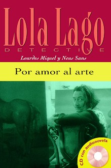 Lola Laģo Detective :  A2: Por amor al arte + CD - Lourdes Miguel, Neus Sans - 