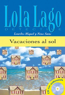 Lola Laģo Detective :  A1: Vacaciones al sol + CD - Lourdes Miguel, Neus Sans - 