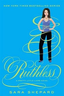 Pretty Little Liars: Ruthless - Sara Shepard - 